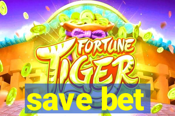 save bet